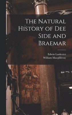 Natural History of Dee Side and Braemar