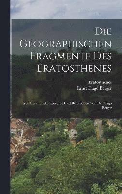 Die Geographischen Fragmente Des Eratosthenes 1