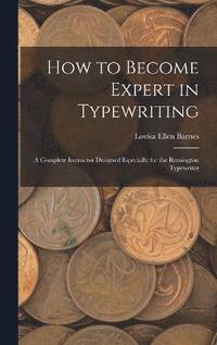 bokomslag How to Become Expert in Typewriting