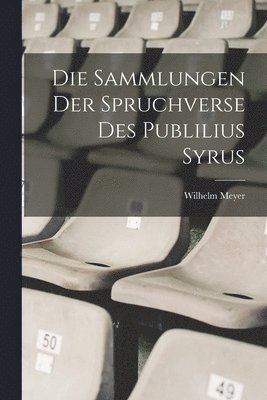 bokomslag Die Sammlungen Der Spruchverse Des Publilius Syrus