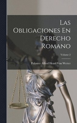 Las Obligaciones En Derecho Romano; Volume 2 1