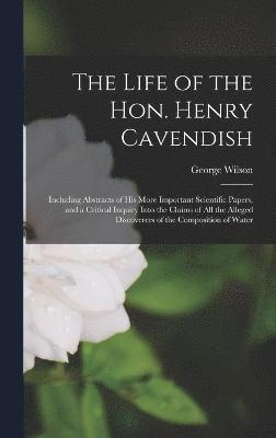 bokomslag The Life of the Hon. Henry Cavendish