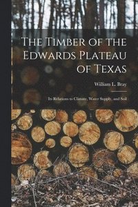 bokomslag Timber of the Edwards Plateau of Texas