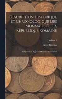 bokomslag Description Historique Et Chronologique Des Monnaies De La Rpublique Romaine