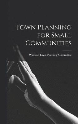 Town Planning for Small Communities 1