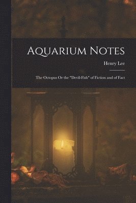 Henry Lee - Aquarium Notes, Häftad