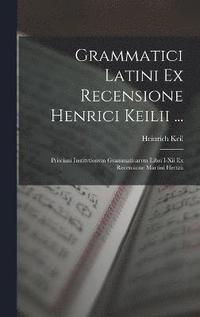 bokomslag Grammatici Latini Ex Recensione Henrici Keilii ...