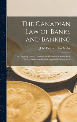 Canadian Law of Banks and Banking 1