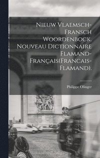 bokomslag Nieuw Vlaemsch-Fransch Woordenbock. Nouveau Dictionnaire Flamand-Franais(Francais-Flamand).