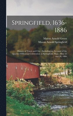 Springfield, 1636-1886 1