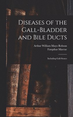 bokomslag Diseases of the Gall-Bladder and Bile Ducts