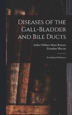 Diseases of the Gall-Bladder and Bile Ducts