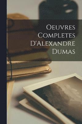 bokomslag Oeuvres Completes D'Alexandre Dumas