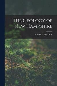 bokomslag The Geology of New Hampshire