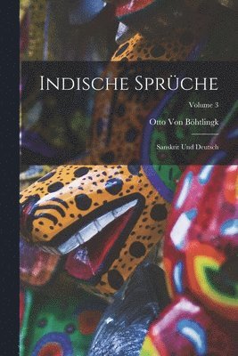 Otto Von Böhtlingk - Indische Sprüche, Häftad