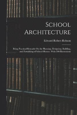 Edward Robert Robson - School Architecture, Häftad