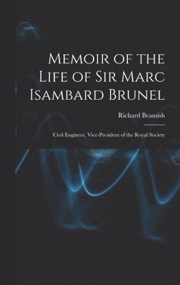 bokomslag Memoir of the Life of Sir Marc Isambard Brunel