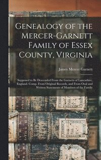 bokomslag Genealogy of the Mercer-Garnett Family of Essex County, Virginia