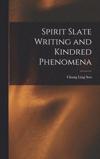 bokomslag Spirit Slate Writing and Kindred Phenomena