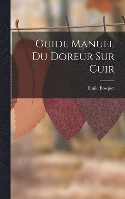 bokomslag Guide Manuel Du Doreur Sur Cuir