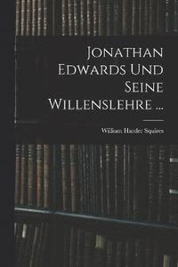 bokomslag Jonathan Edwards Und Seine Willenslehre ...