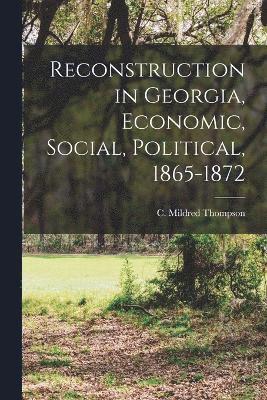 Reconstruction in Georgia, Economic, Social, Political, 1865-1872 1