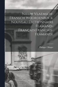 bokomslag Nieuw Vlaemsch-Fransch Woordenbock. Nouveau Dictionnaire Flamand-Franais(Francais-Flamand).