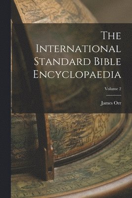bokomslag International Standard Bible Encyclopaedia; Volume 2