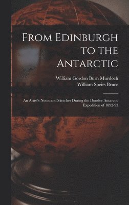 bokomslag From Edinburgh to the Antarctic
