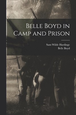 Belle Boyd in Camp and Prison 1