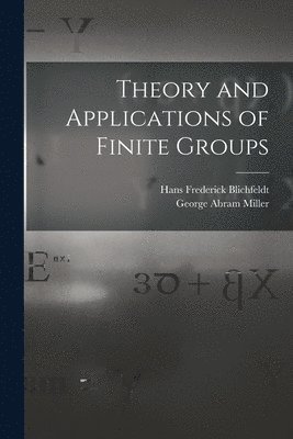 bokomslag Theory and Applications of Finite Groups
