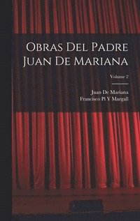 bokomslag Obras Del Padre Juan De Mariana; Volume 2