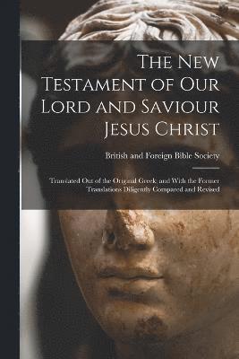 British And Foreign Bible Society - New Testament of Our Lord and Saviour Jesus Christ, Häftad