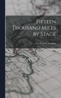 Fifteen Thousand Miles by Stage 1