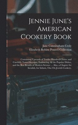 bokomslag Jennie June's American Cookery Book