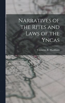 Narratives of the Rites and Laws of the Yncas 1