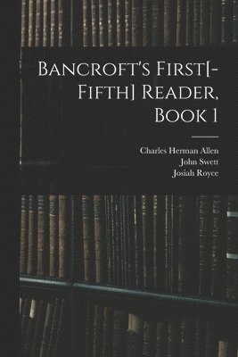 bokomslag Bancroft's First[-Fifth] Reader, Book 1