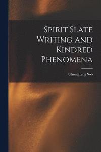 bokomslag Spirit Slate Writing and Kindred Phenomena