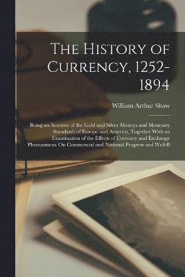 bokomslag The History of Currency, 1252-1894