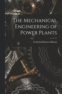 bokomslag The Mechanical Engineering of Power Plants