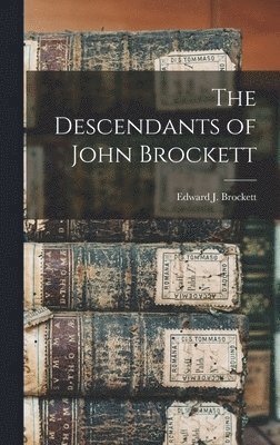 bokomslag The Descendants of John Brockett