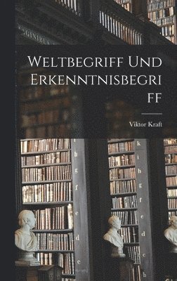 Weltbegriff Und Erkenntnisbegriff 1