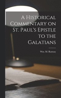 bokomslag Historical Commentary on St. Paul's Epistle to the Galatians