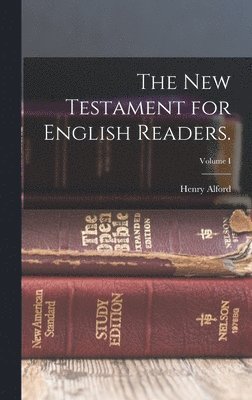New Testament for English Readers.; Volume I