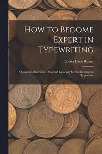 bokomslag How to Become Expert in Typewriting