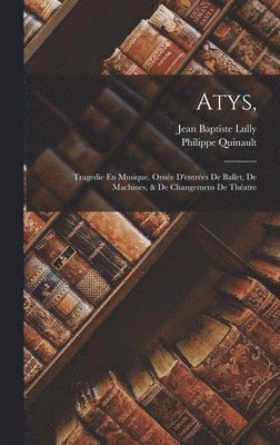 Atys, 1