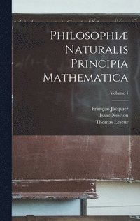 bokomslag Philosophi naturalis principia mathematica; Volume 4