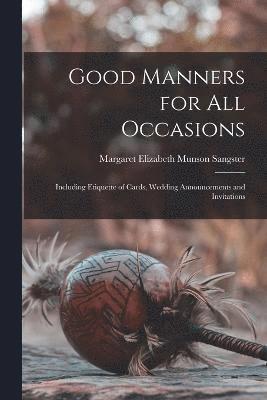 Margaret Elizabeth Munson Sangster - Good Manners for All Occasions, Häftad