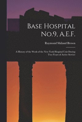 bokomslag Base Hospital No.9, A.E.F.