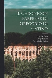 bokomslag Il Chronicon Farfense Di Gregorio Di Catino